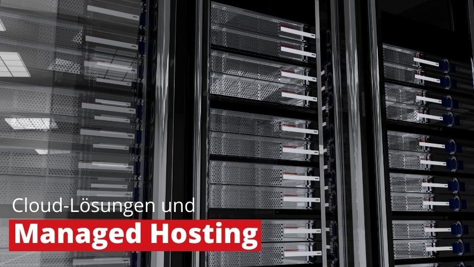 Cloud-Lösungen und Managed Hosting