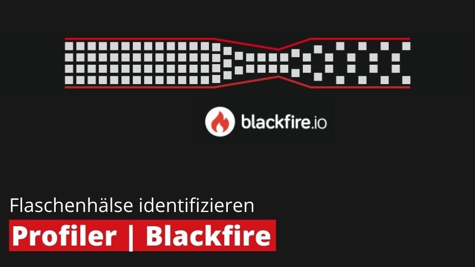 Teil 1: Flaschenhälse erkennen - Blackfire IO
