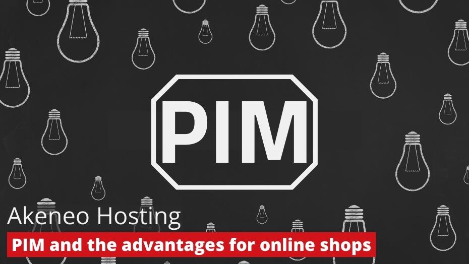 Akeneo Hosting - PIM and the advantages for online shops