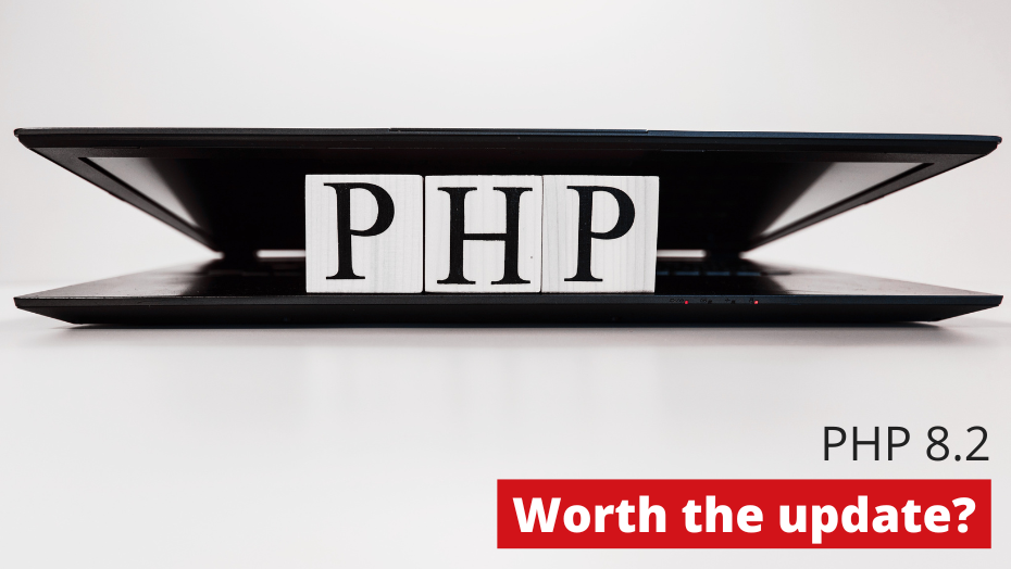 PHP 8.2 – Worth the update?