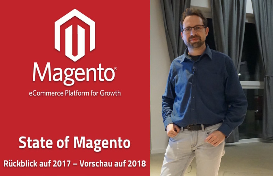 State of Magento: Rückblick auf 2017 &#038; Vorschau auf 2018 (15. Magento Stammtisch Paderborn)