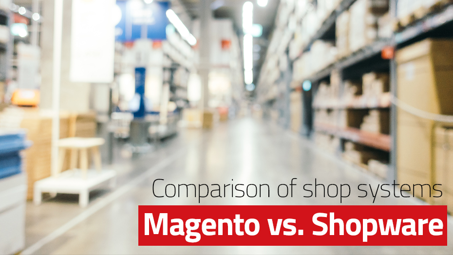 Magento vs Shopware - comparison of shop systems