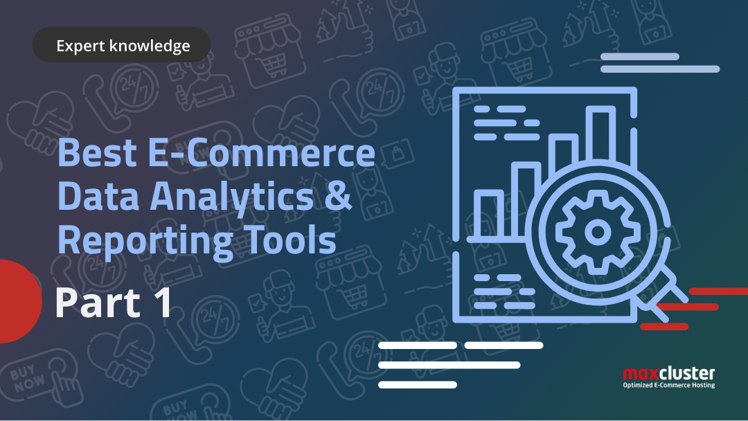 E-Commerce Data Analytics & Reporting Tools (Part 1)