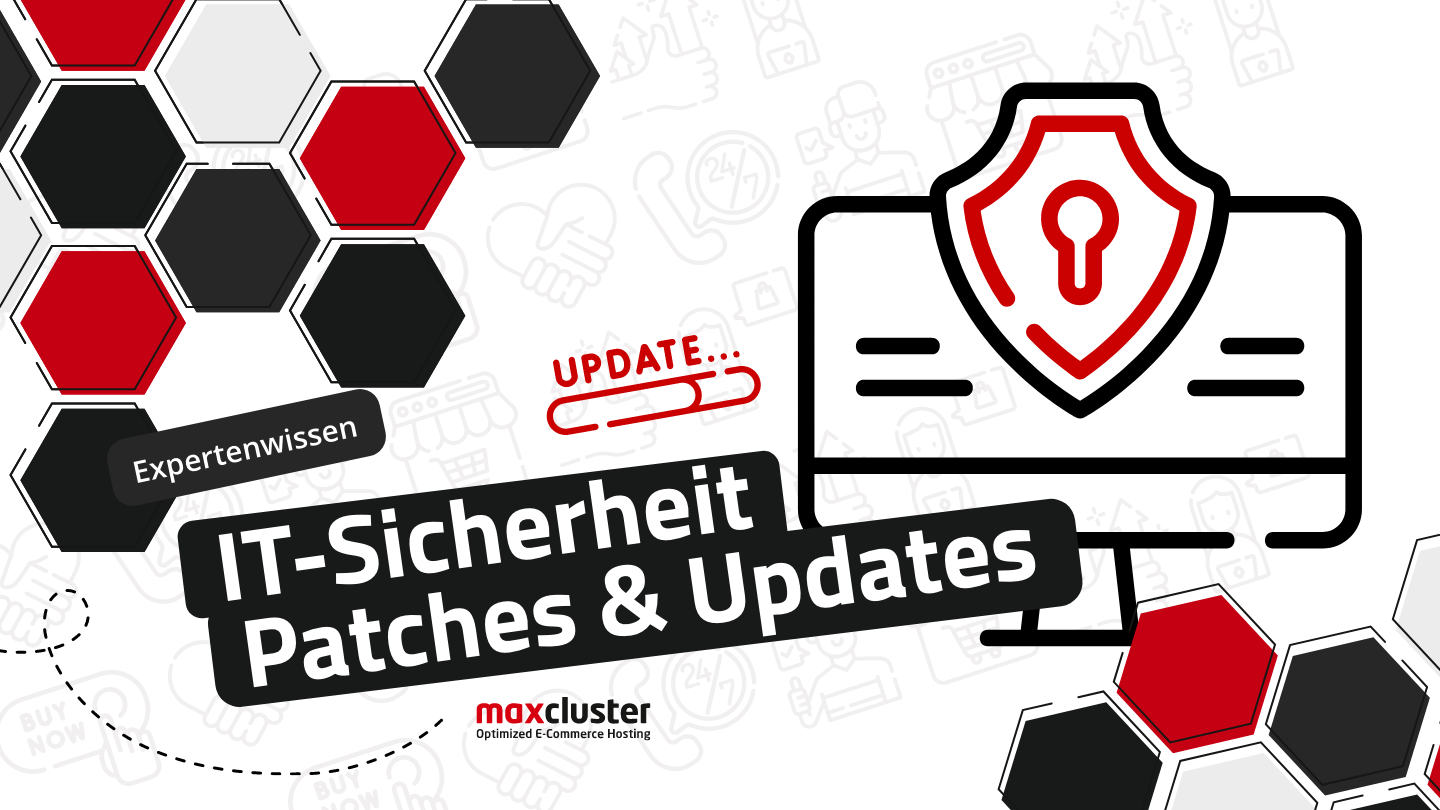 Patches & Updates - Grundpfeiler der IT-Sicherheit