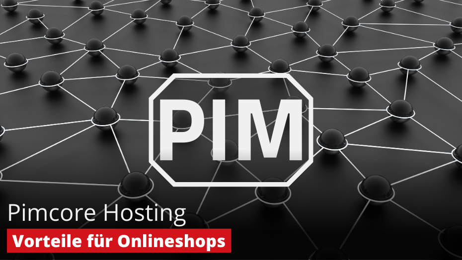 Pimcore Hosting – Vorteile für Onlineshops