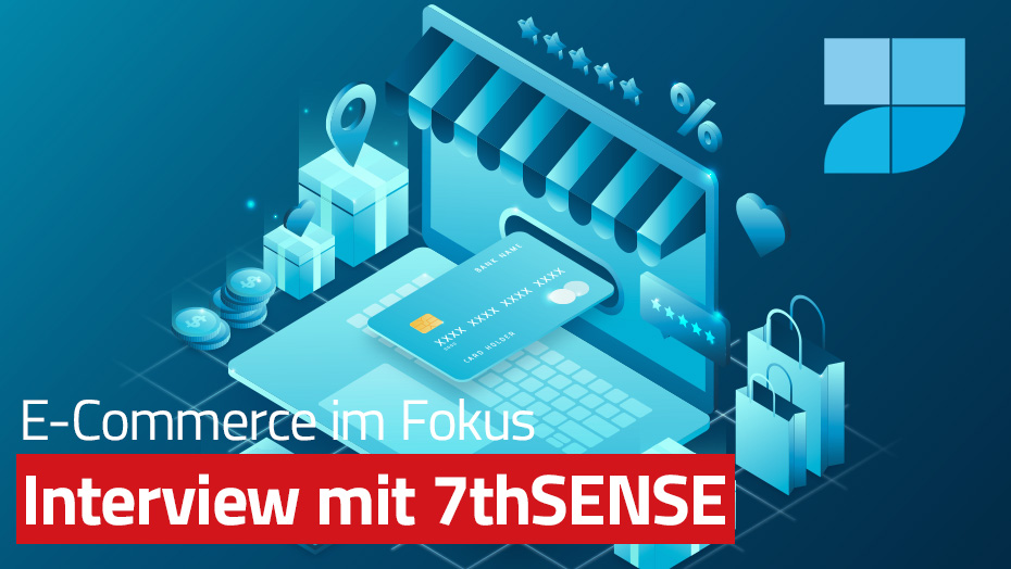 E-Commerce im Fokus ‒ 7thSENSE